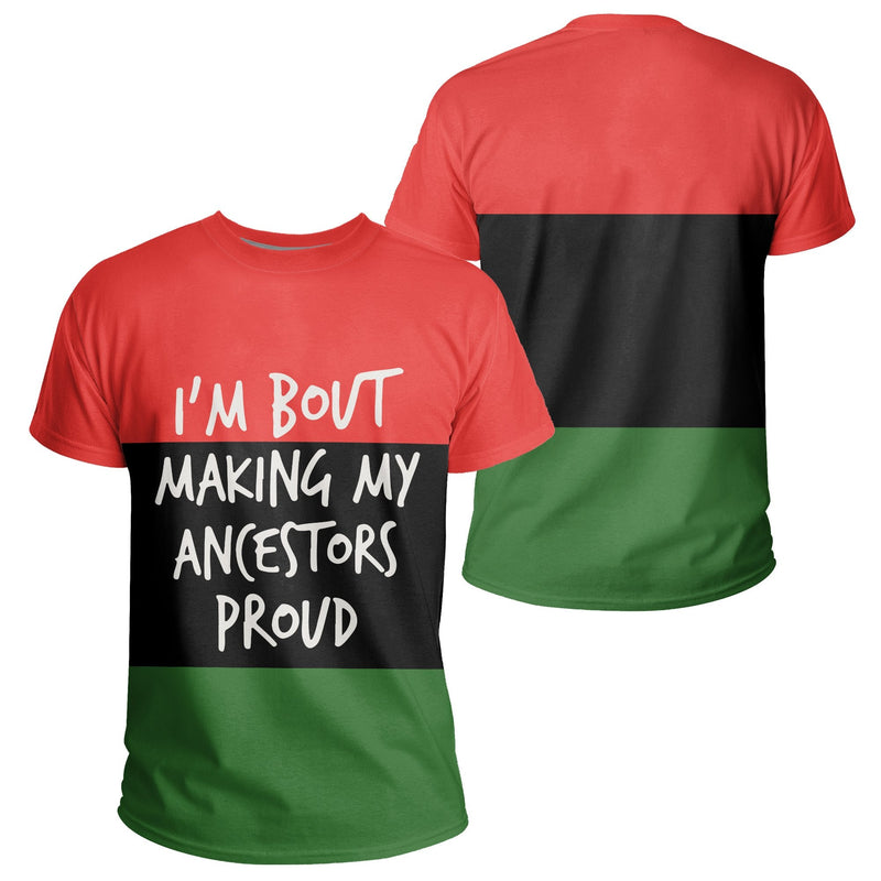 African I'm Bout Making My Ancestor Proud T Shirt
