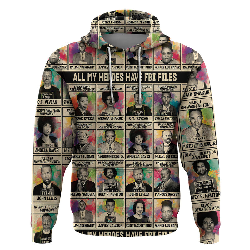 All My Heroes Have FBI Files Civil Rights Leaders Hoodie