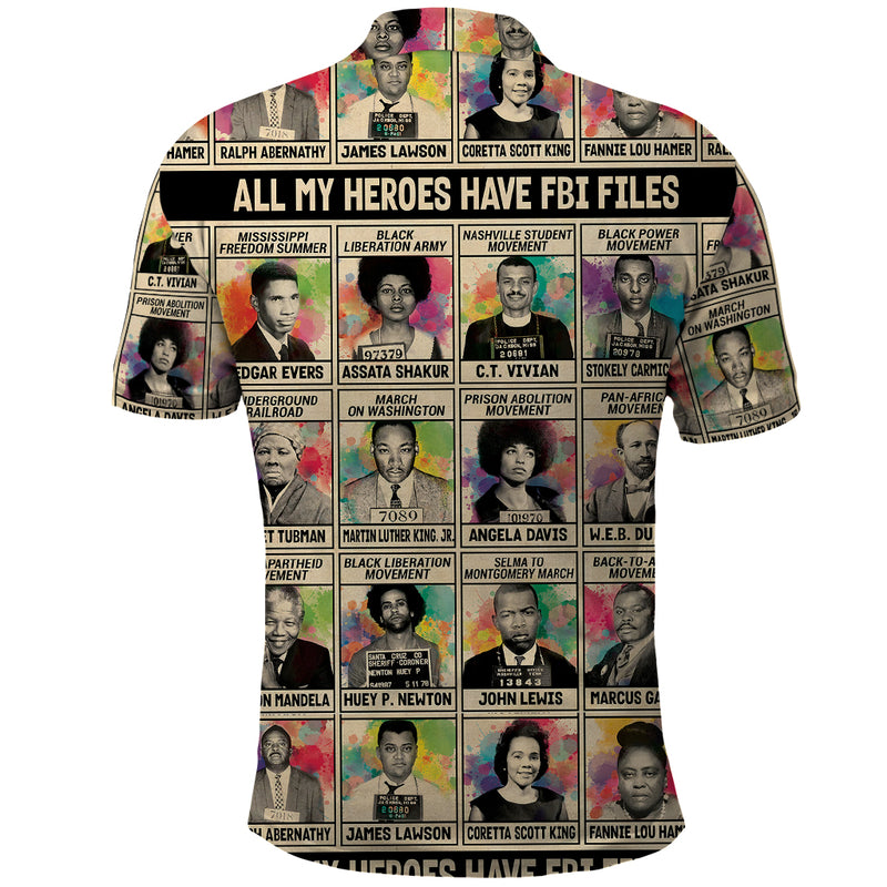 All My Heroes Have FBI Files Civil Rights Leaders Polo Shirt