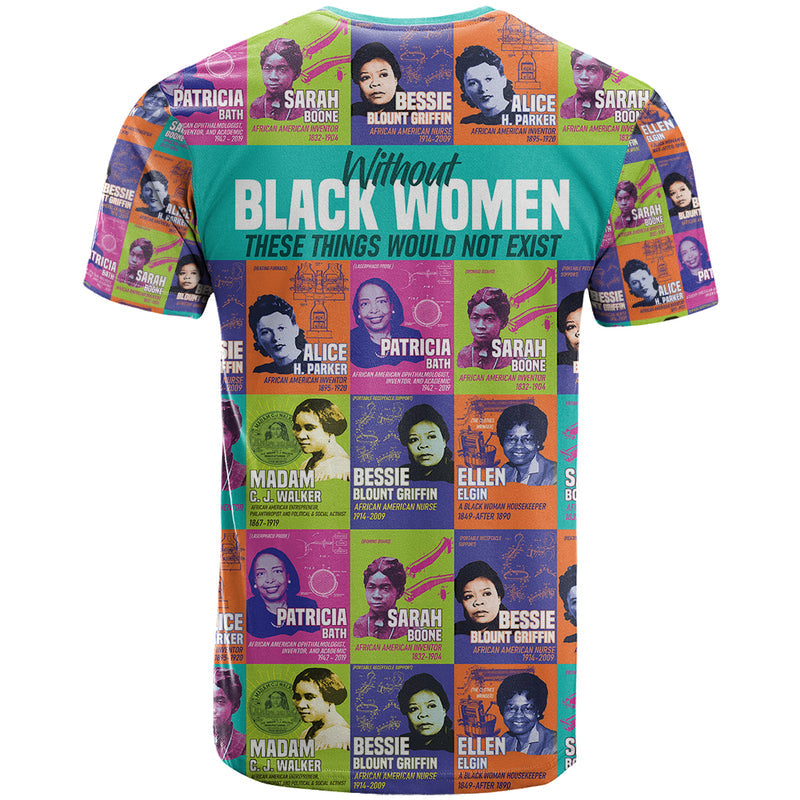 African Women Inventors Without Black Women These Things Would Not Exist T Shirt
