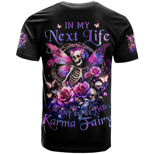Fairy Skull In My Next Life I Want To Be The Karma Fairy T Shirt