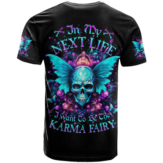 Fairy Skull In My Next Life I Want To Be The Karme Fairy T Shirt