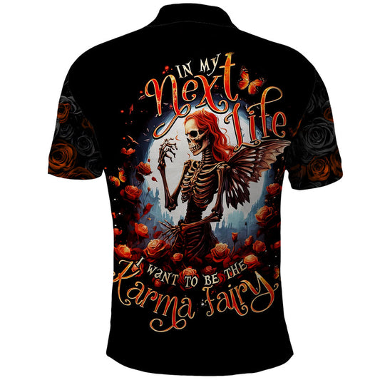 Fairy Skull In Next Life I Want To Be The Karma Fairy Polo Shirt