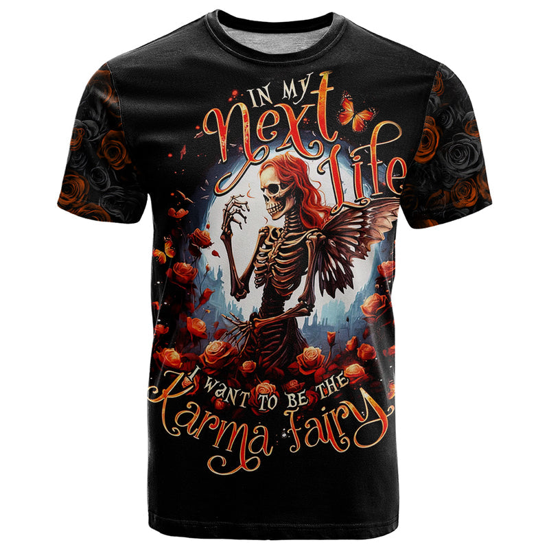 Fairy Skull In Next Life I Want To Be The Karma Fairy T Shirt