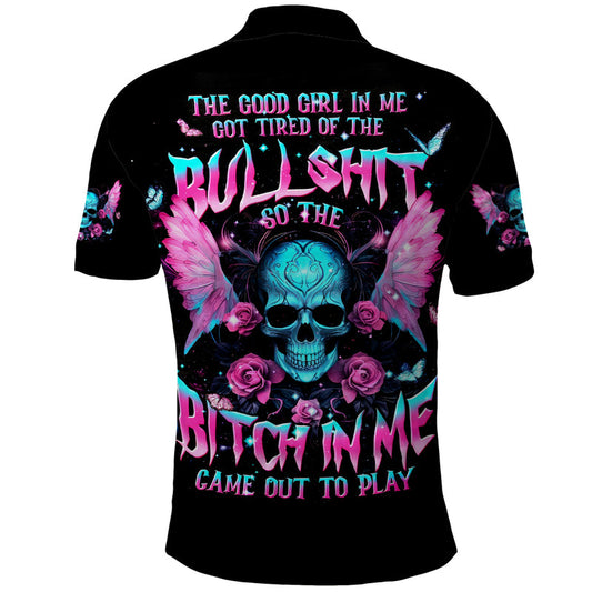 Fairy Skull The Good Girl In Me Got Tired Of The Bullshit Polo Shirt