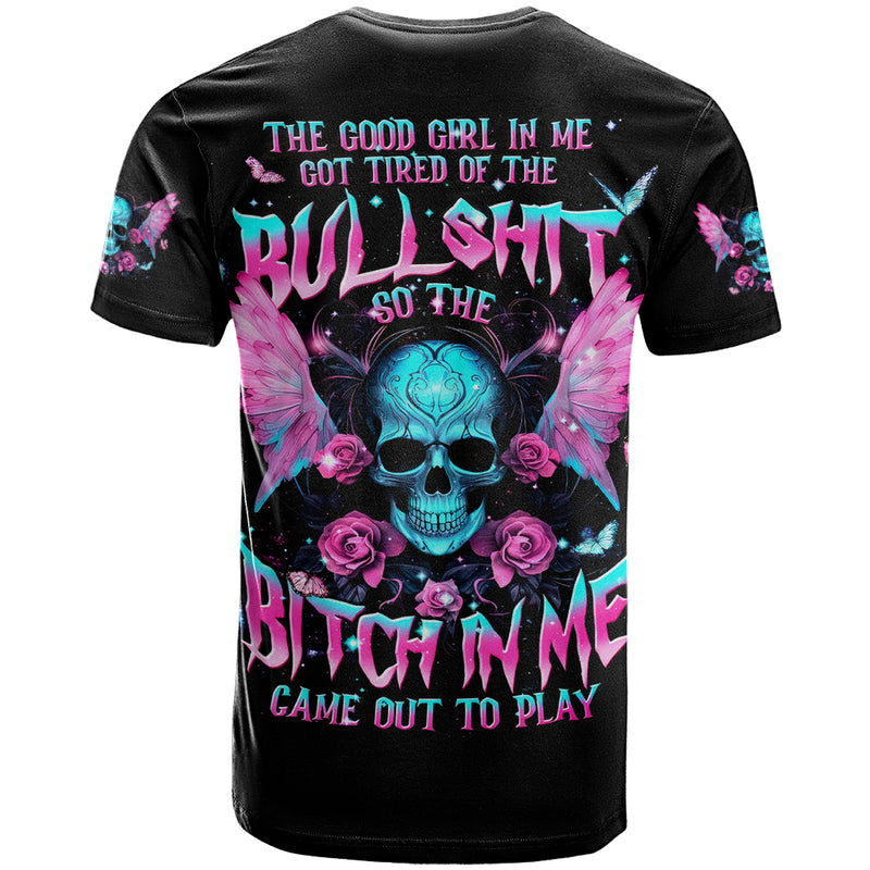 Fairy Skull The Good Girl In Me Got Tired Of The Bullshit T Shirt