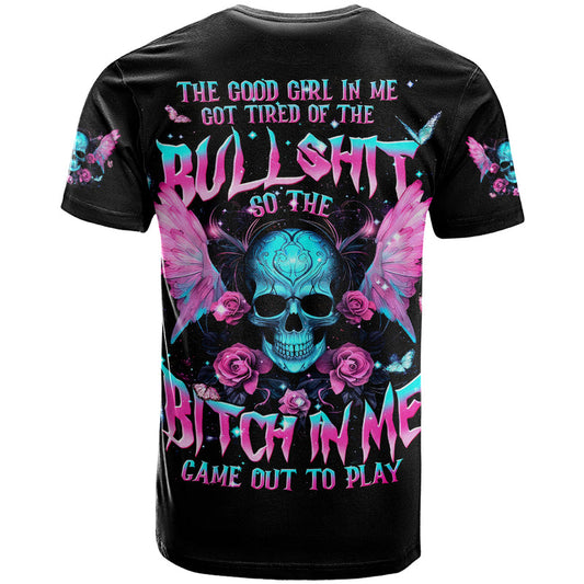Fairy Skull The Good Girl In Me Got Tired Of The Bullshit T Shirt