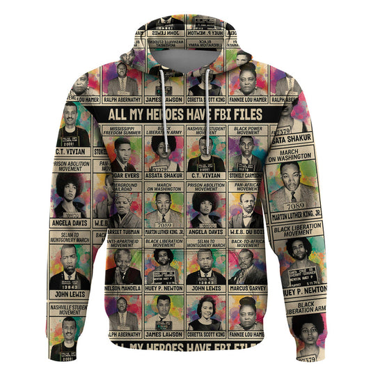 All My Heroes Have FBI Files Civil Rights Leaders Hoodie