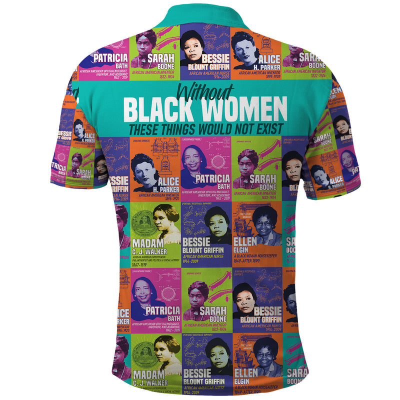 African Women Inventors Without Black Women These Things Would Not Exist Polo Shirt