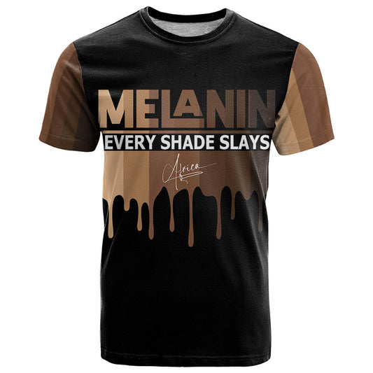 Every Shade Slays Melanin African Signature T Shirt