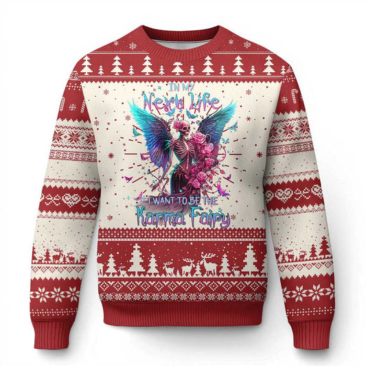 Fairy Skeleton Ugly Christmas Sweater In My Next Life I Want To Be The Karma Colorful Rose Angel Skull