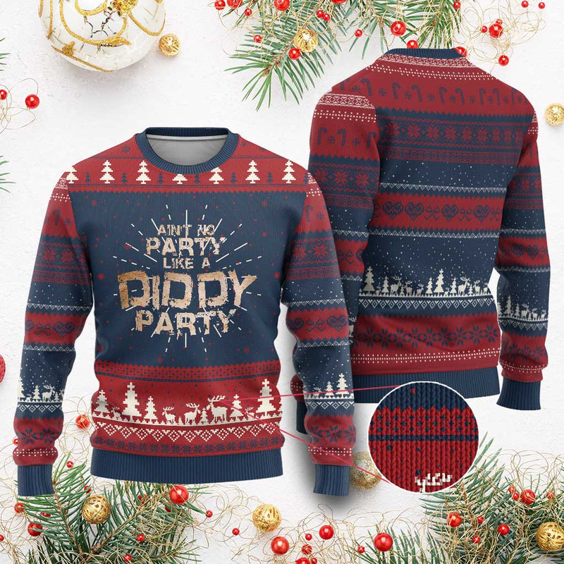 Ain&#39;t No Party Like A Diddy Party Ugly Christmas Sweater