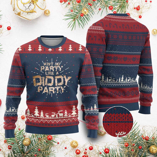 Ain&#39;t No Party Like A Diddy Party Ugly Christmas Sweater